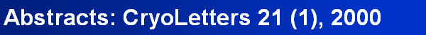 Abstracts: CryoLetters 21 (1), 2000