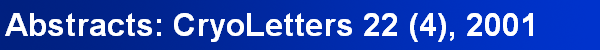 Abstracts: CryoLetters 22 (4), 2001