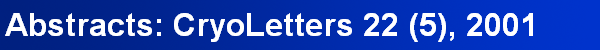 Abstracts: CryoLetters 22 (5), 2001