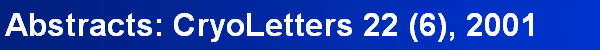 Abstracts: CryoLetters 22 (6), 2001