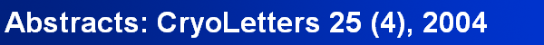 Abstracts: CryoLetters 25 (4), 2004
