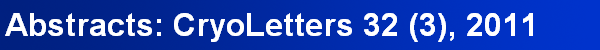 Abstracts: CryoLetters 32 (3), 2011