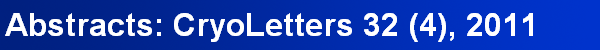 Abstracts: CryoLetters 32 (4), 2011