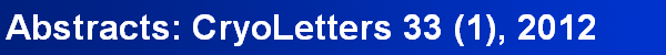 Abstracts: CryoLetters 33 (1), 2012