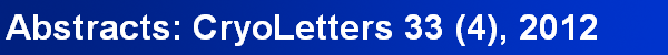 Abstracts: CryoLetters 33 (4), 2012