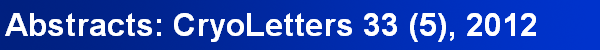 Abstracts: CryoLetters 33 (5), 2012