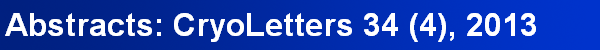 Abstracts: CryoLetters 34 (4), 2013