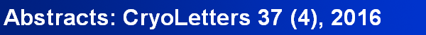 Abstracts: CryoLetters 37 (4), 2016