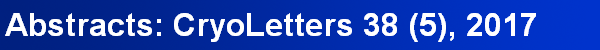 Abstracts: CryoLetters 38 (5), 2017