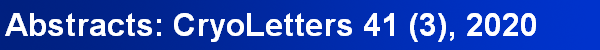 Abstracts: CryoLetters 41 (3), 2020