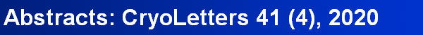 Abstracts: CryoLetters 41 (4), 2020