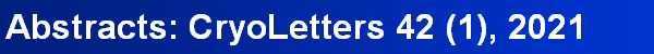Abstracts: CryoLetters 42 (1), 2021
